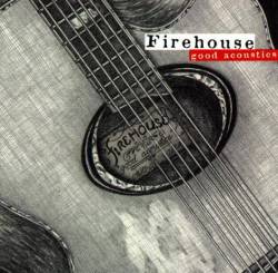 Firehouse (USA) : Good Acoustics